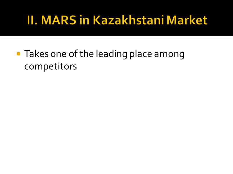 II. MARS in Kazakhstani Market Takes one of the leading place among competitors